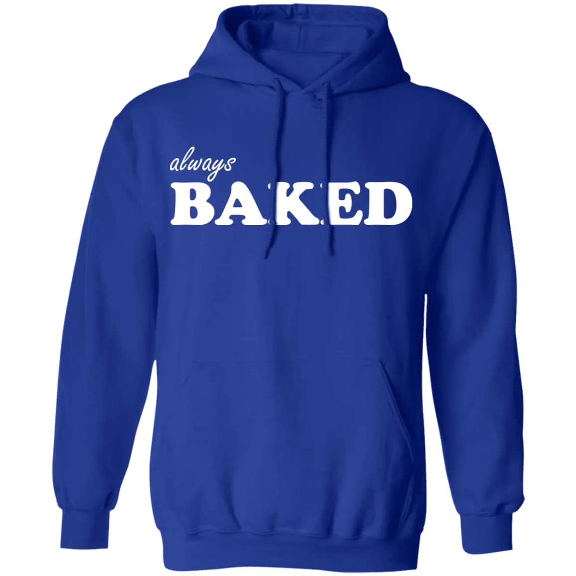 Always Baked Pullover Hoodie