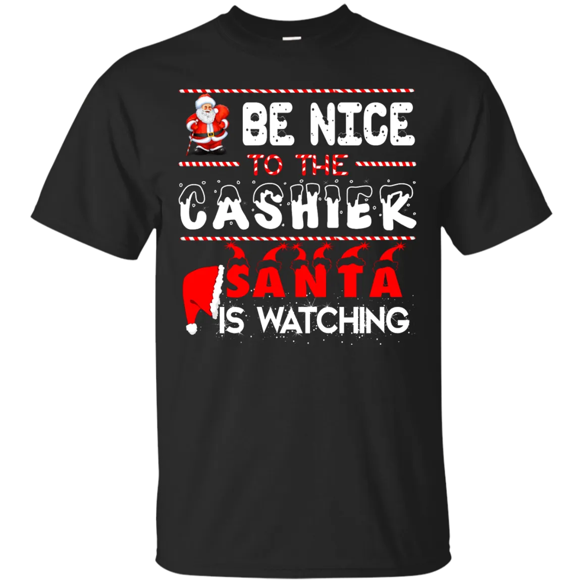 Be Nice to the Cashier Santa is Watching Shirt, Hoodie, Tank