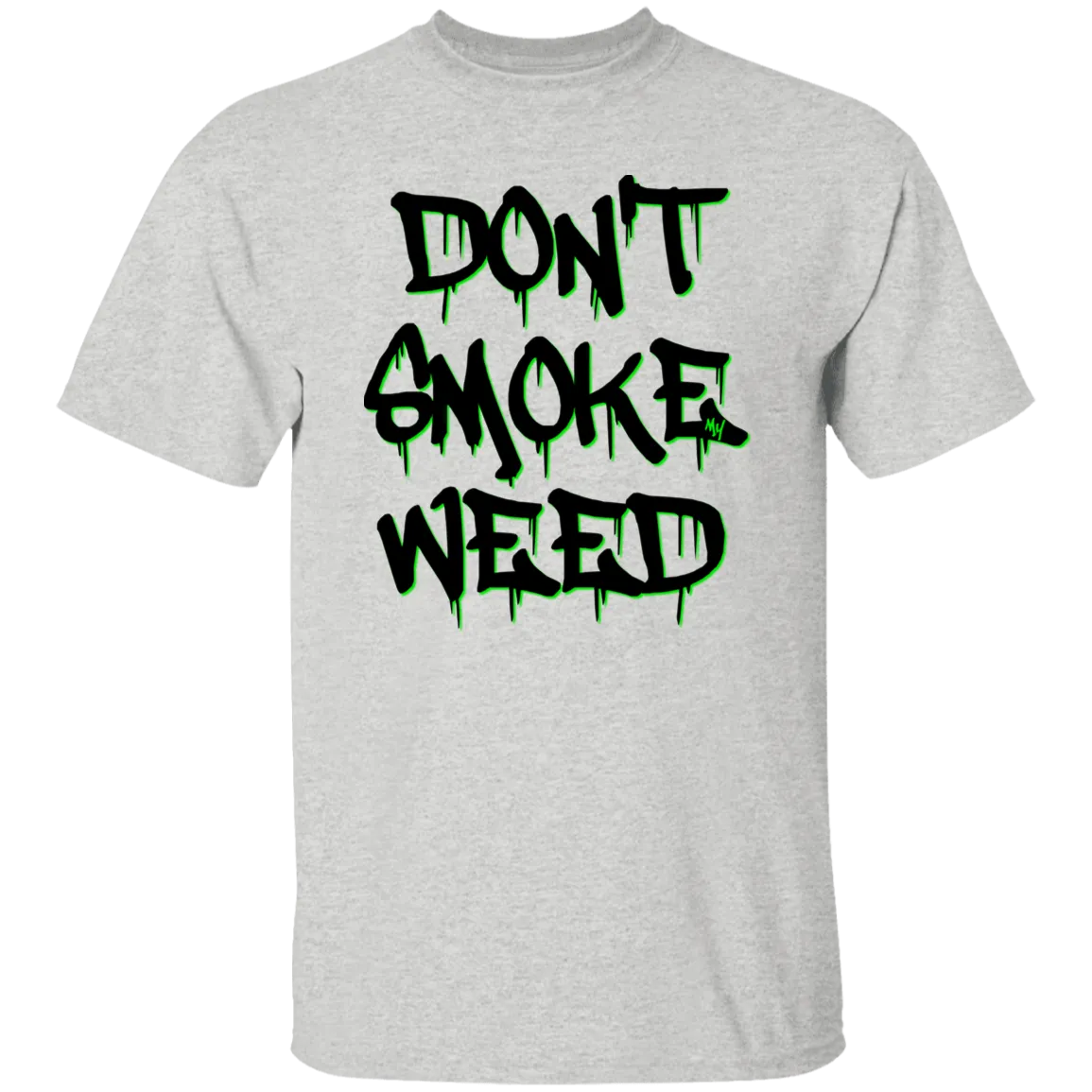 Don`t Smoke My Weed /White T-Shirt