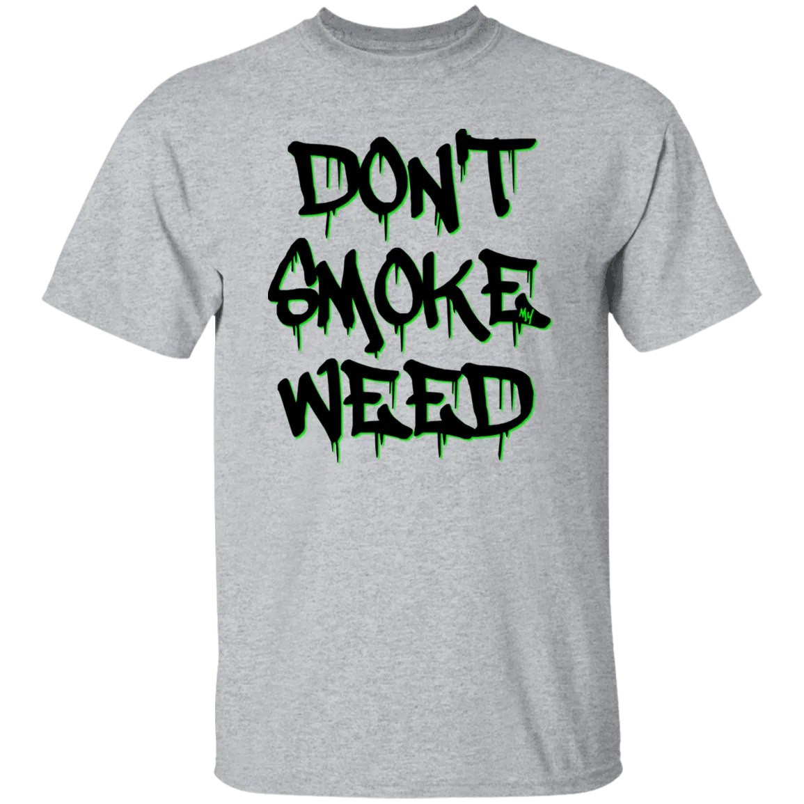 Don`t Smoke My Weed /White T-Shirt