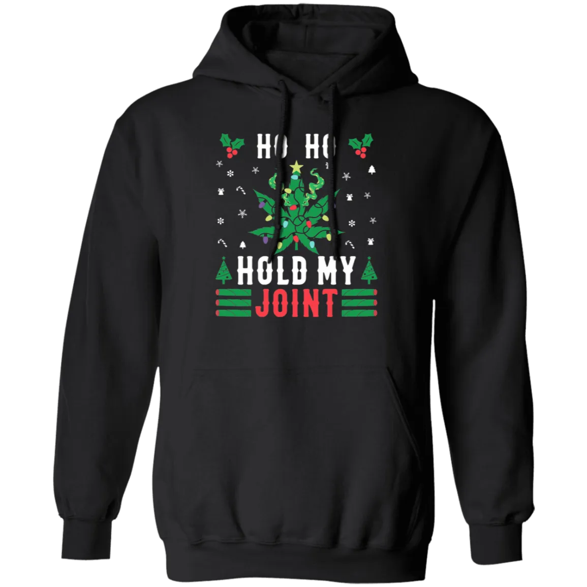 Ho Ho Hold My Joint Hoodie