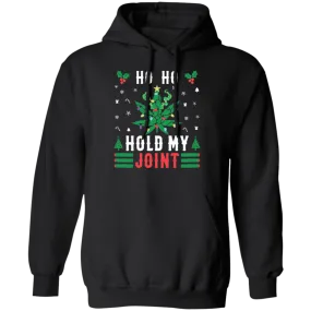 Ho Ho Hold My Joint Hoodie